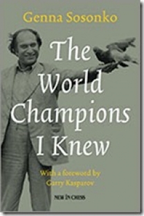 The world champions I knew, G. Sosonko